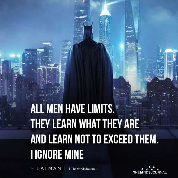 All Men Have Limits They Learn What They Are