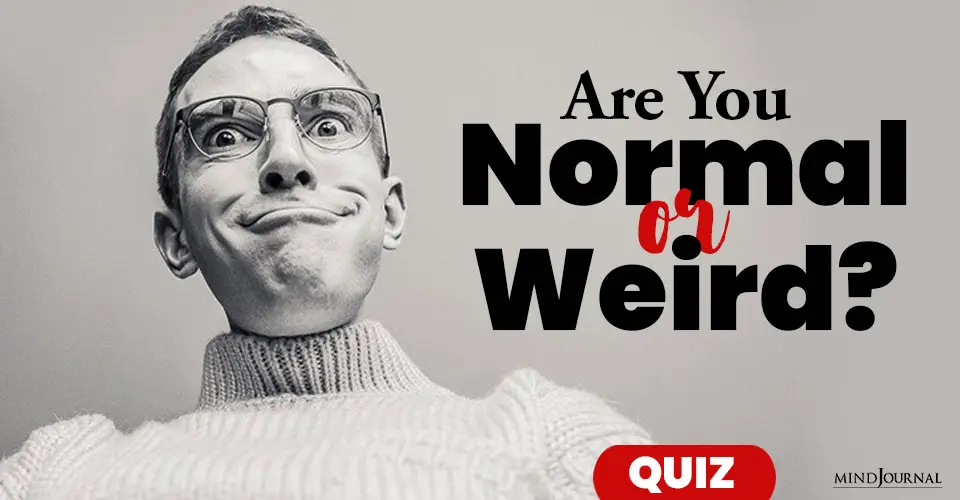 Are You Normal Or Weird
