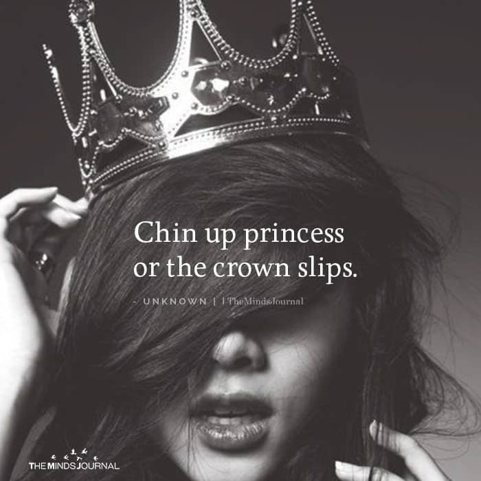 Chin up princess or the crown slips