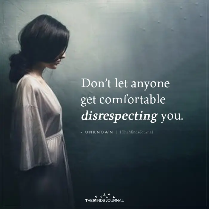 Dont let anyone get comfortable