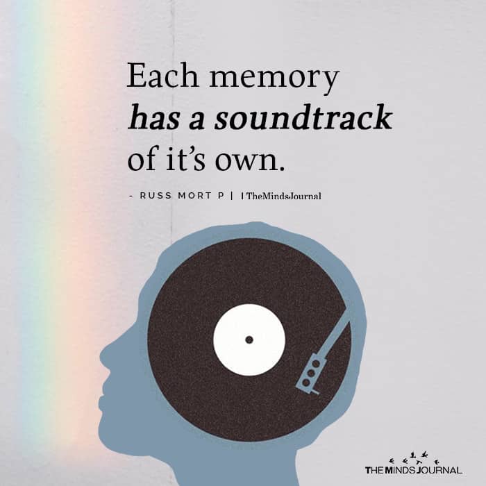 each memory has a soundtrack