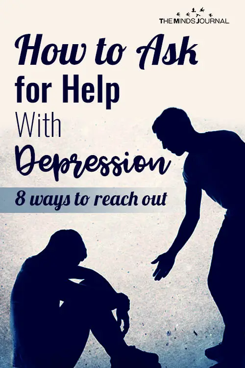 How to Ask for Help With Depression: 8 Ways To Reach Out & Start Recovering
