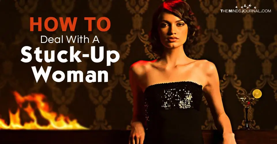 How To Deal With A Stuck-Up Woman