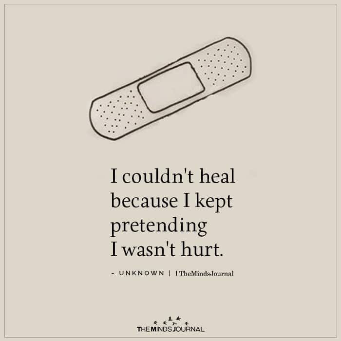 I couldn't heal because I kept pretending