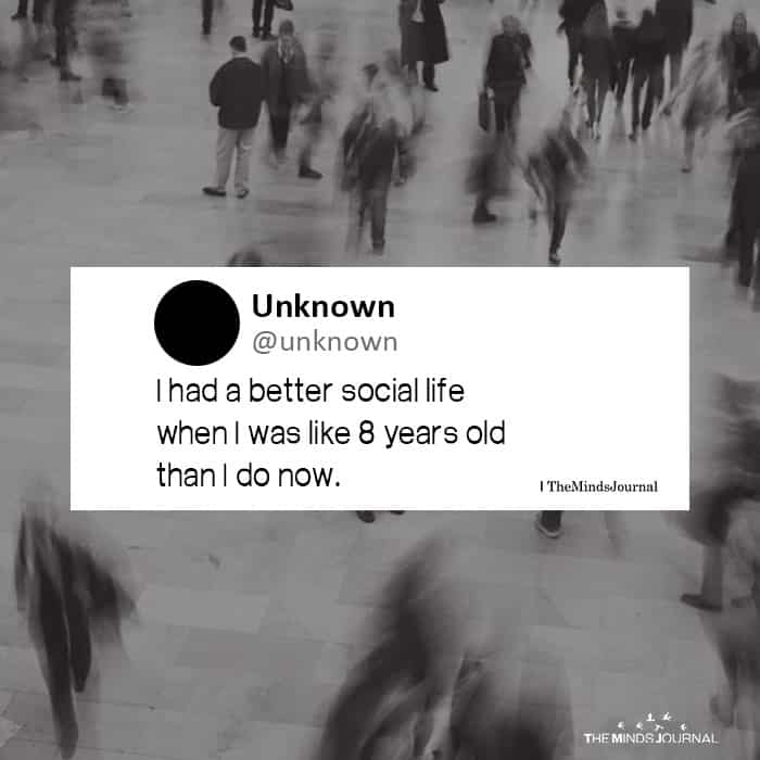 I had a better social life