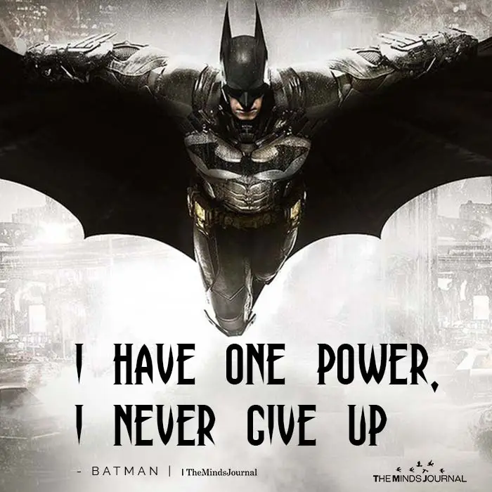 I have one power, I never give up