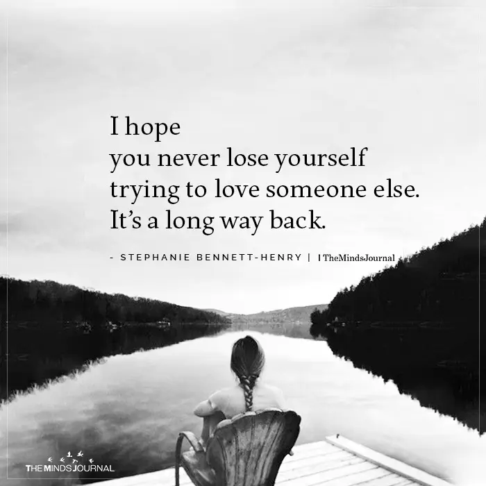 I hope you never lose yourself