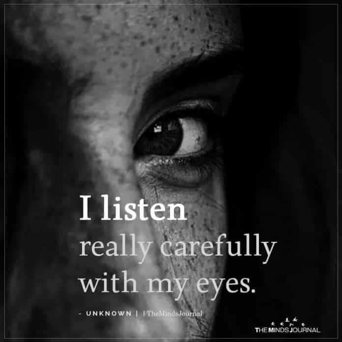 I Listen Really Carefully With My Eyes
