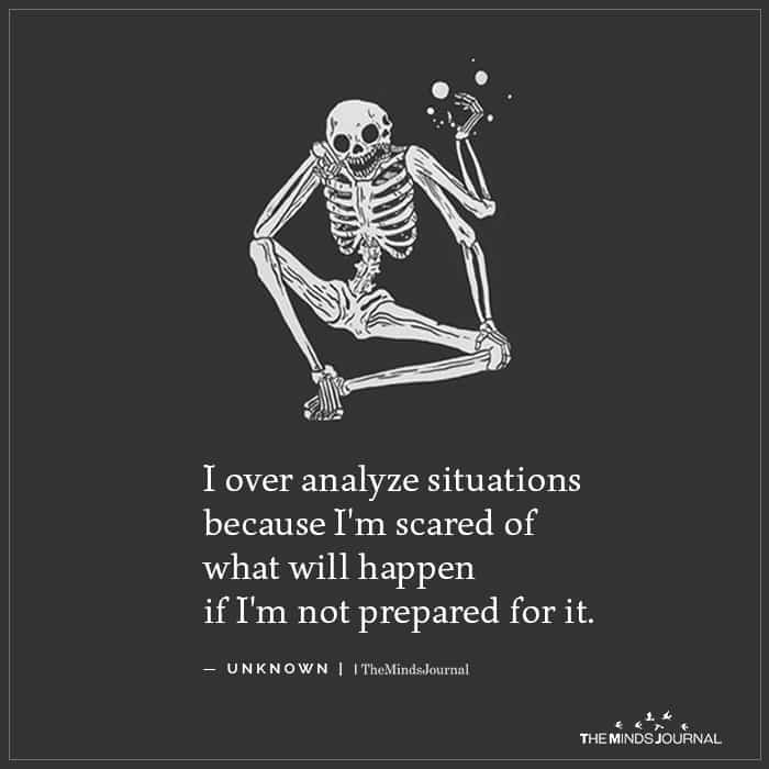 I over analyze situations