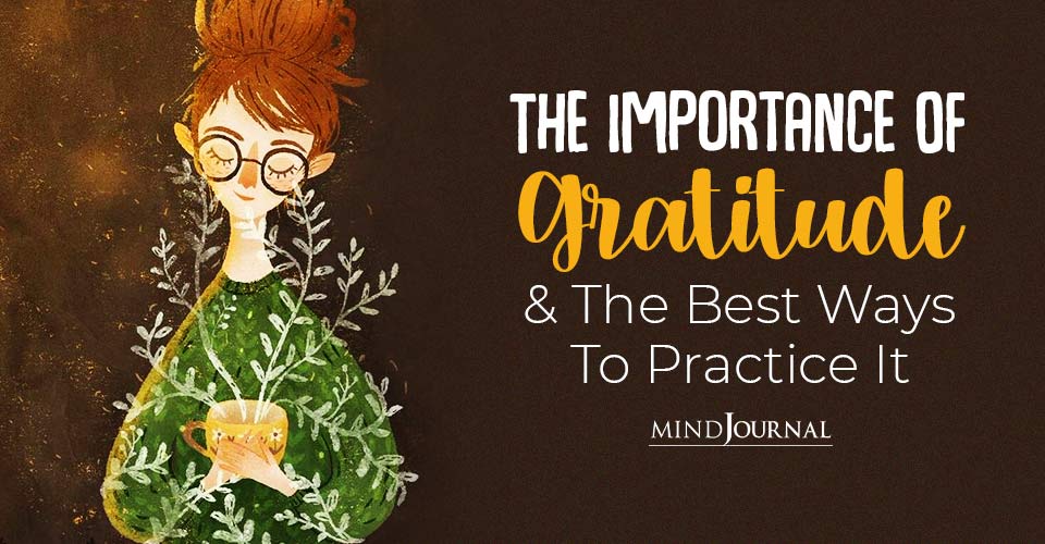 Importance Of Gratitude Best Ways To Practice It