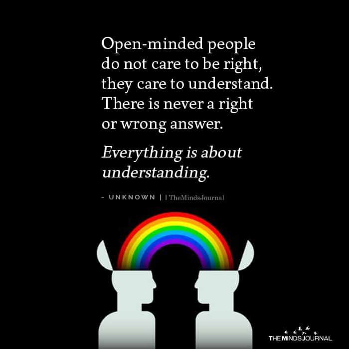 Open minded people do not care to be right