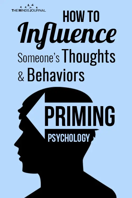 Priming Psychology: How To Influence Someone’s Thoughts and Behaviors