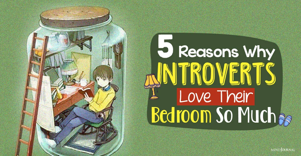 Reasons Introverts Love Bedroom