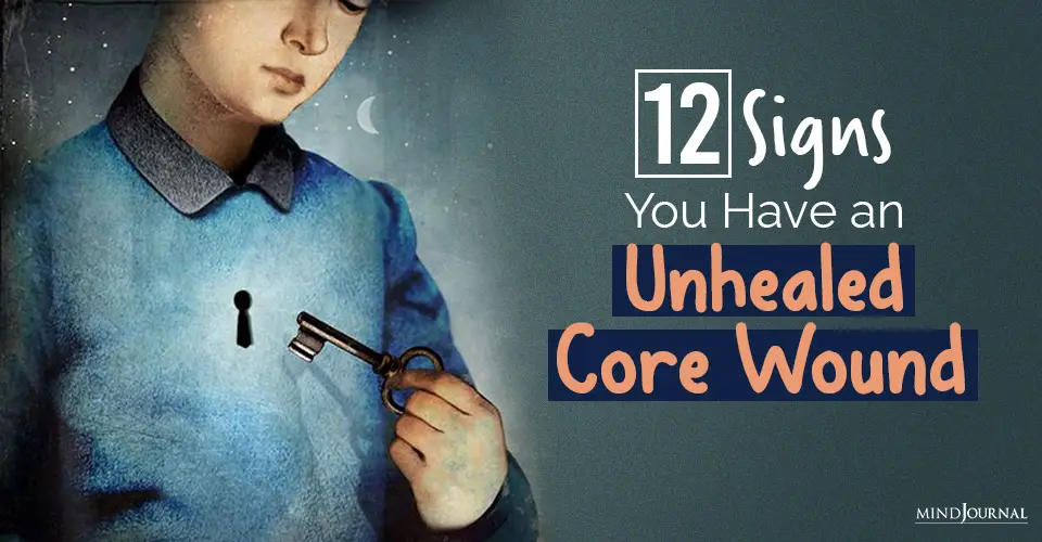 Signs You Have an Unhealed Core Wound