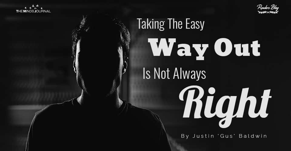 Taking The Easy Way Out Is Not Always Right