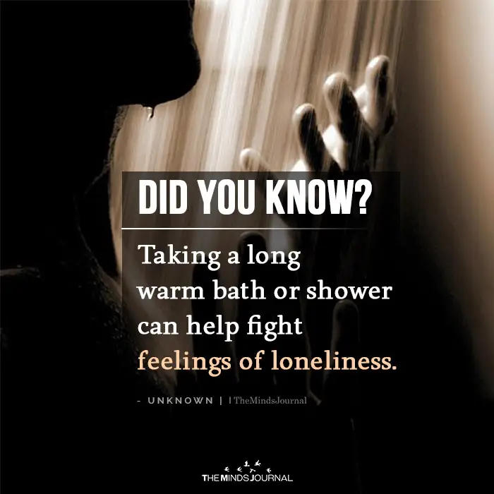 Taking A Long Warm Bath Or Shower Can Help Fight Feelings