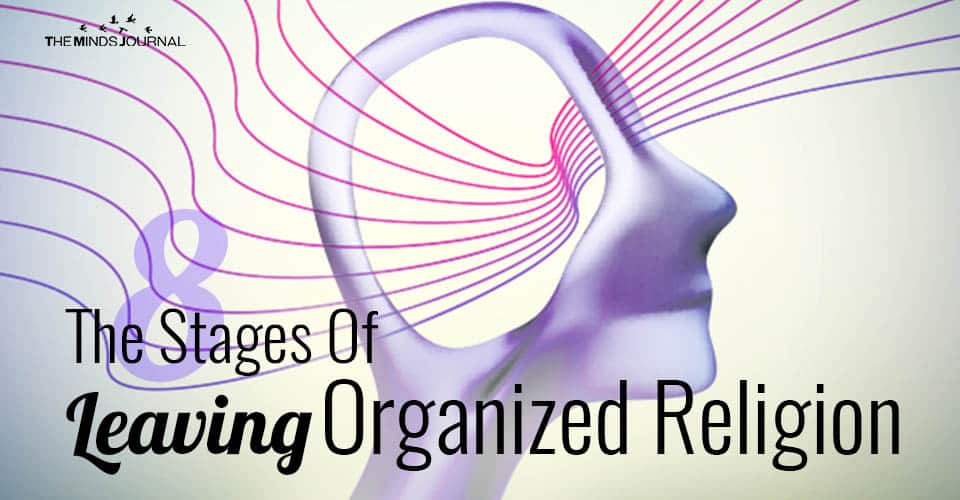 The 8 Stages Of Leaving Organized Religion