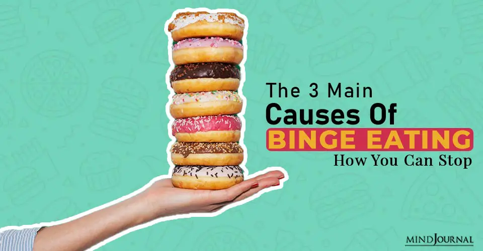 The Main Causes Binge Eating and How You Can Stop