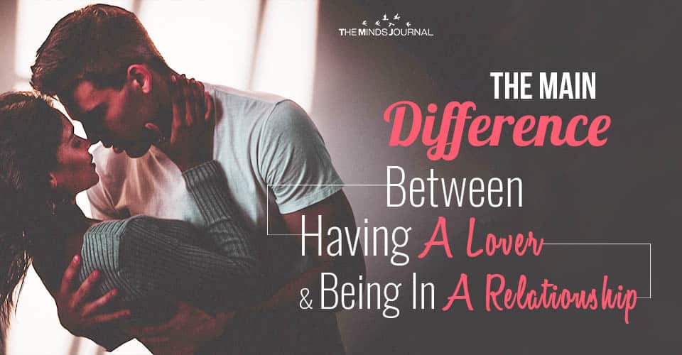 The Main Difference Between Having A Lover And Being In A Relationship