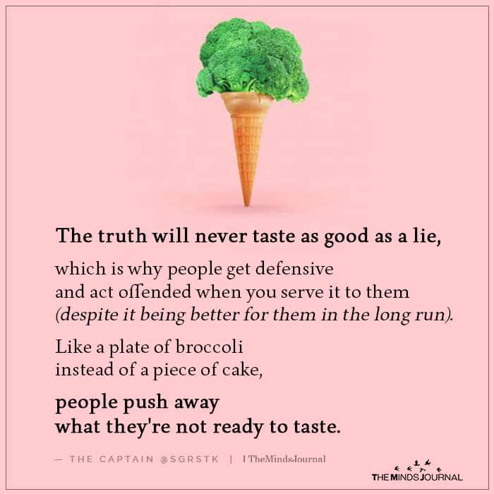 The truth will never taste
