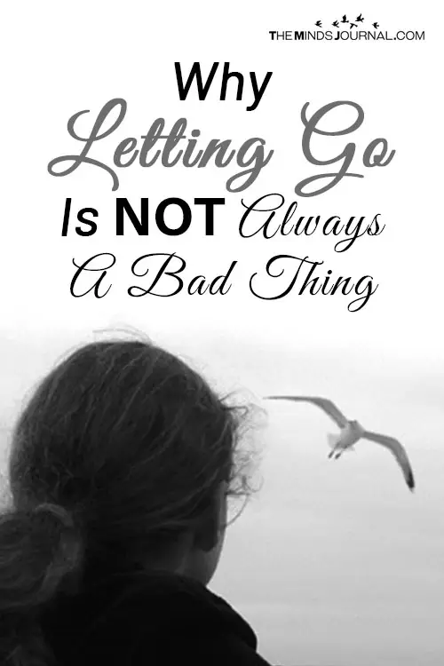 Why Letting Go Is Not Always A Bad Thing