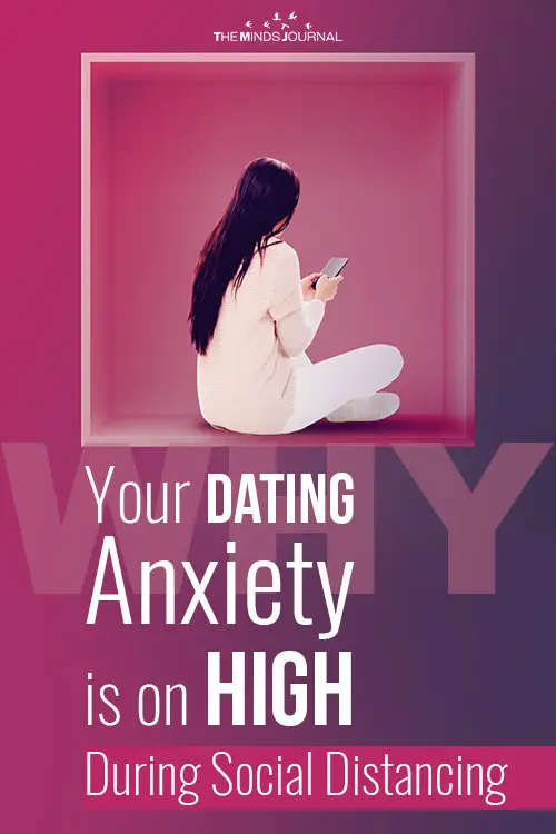 Why Your Dating Anxiety is on HIGH During Social Distancing