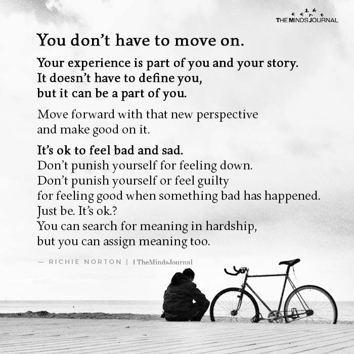 You don’t have to move on