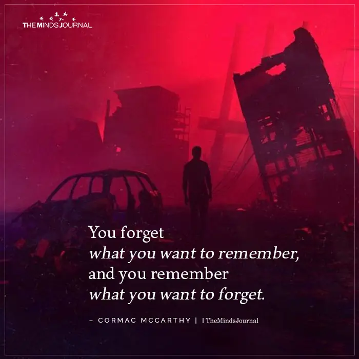 You forget what