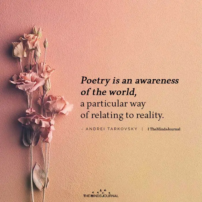 Poetry Is An Awareness Of The World