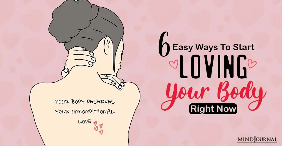 6 Easy Ways To Start Loving Your Body, Right Now!