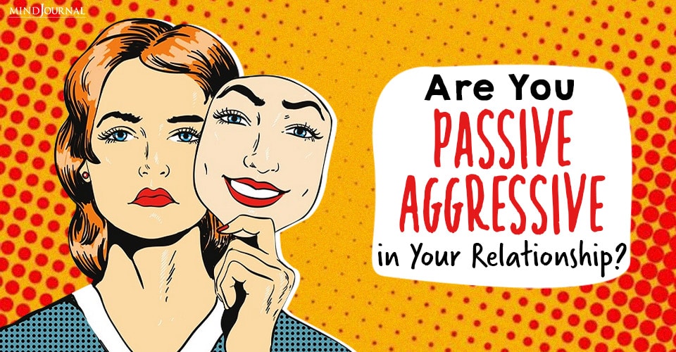 Are You Passive-Aggressive in Your Relationship