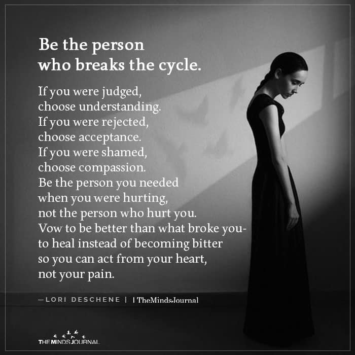 Be The Person Who Breaks The Cycle