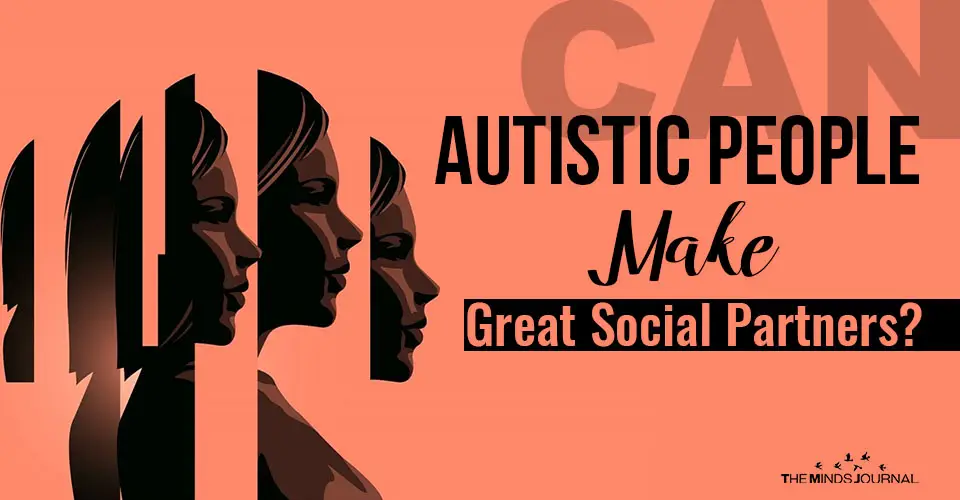 Can Autistic People Make Great Social Partners