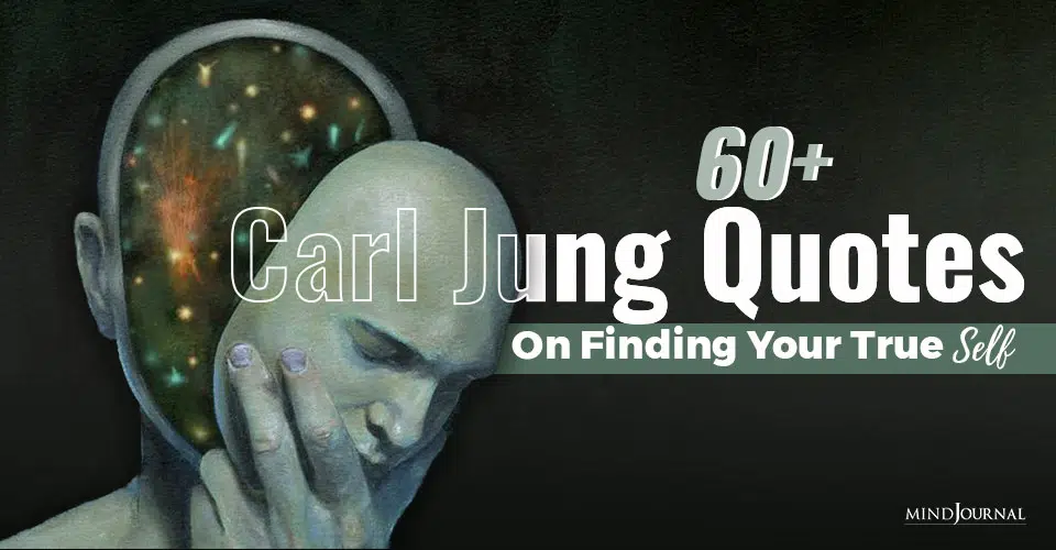 60+ Carl Jung Quotes On Finding Your True Self