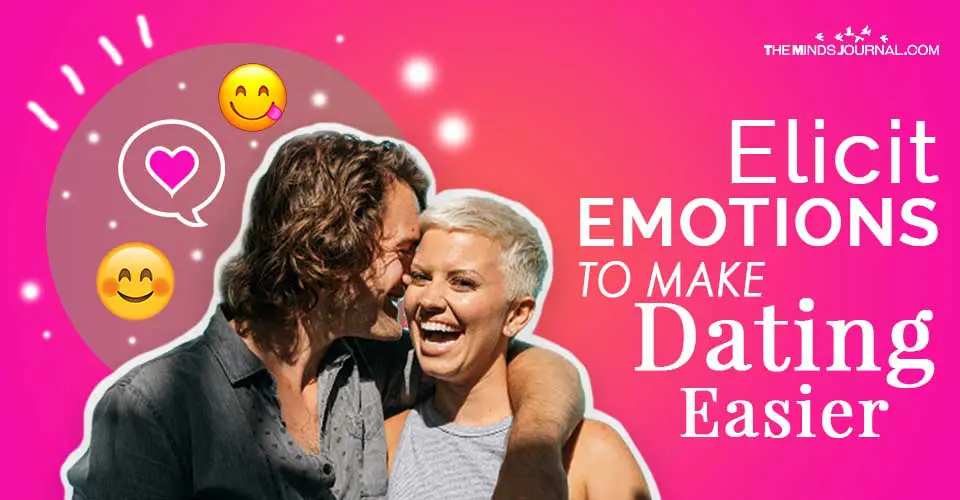 Elicit Emotions To Make Dating Easier