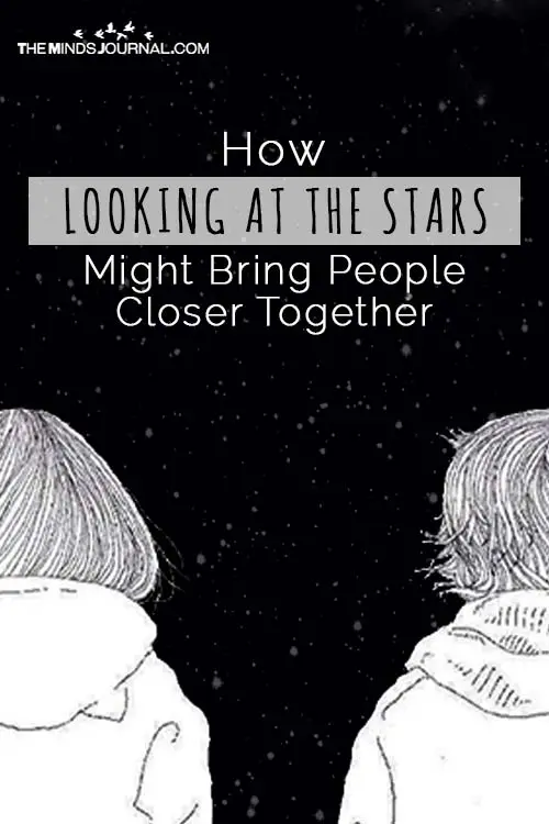 How Looking At The Stars Might Bring People Closer Together Pin