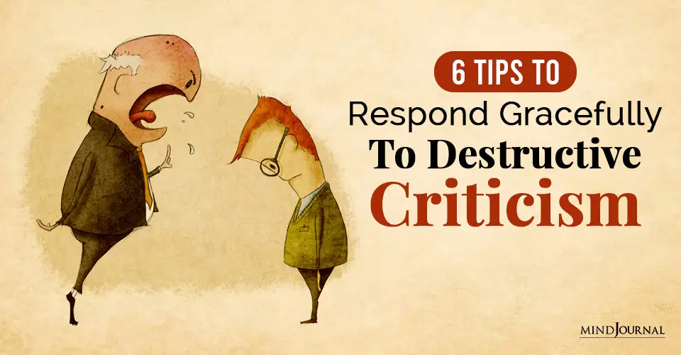 How To Respond Gracefully To Destructive Criticism