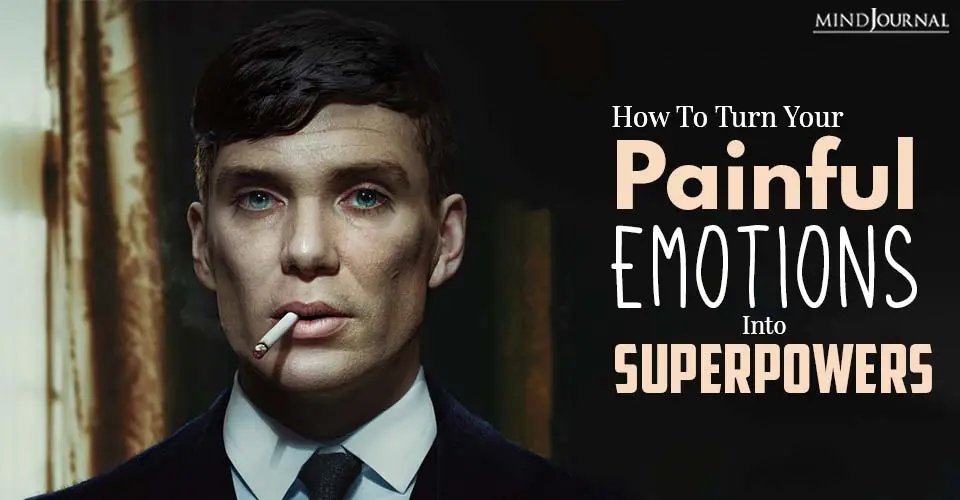 How To Turn Your Painful Emotions Into Superpowers