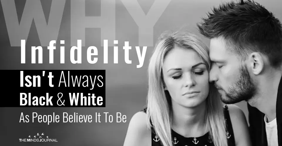 Why Infidelity Isn’t Always Black And White As People Believe It To Be