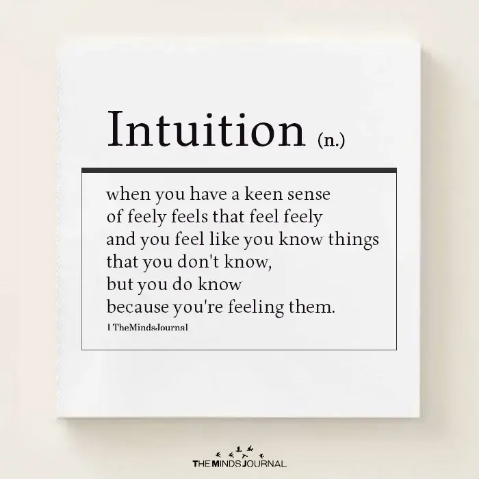 Learning to trust your intuition will allow you to make sound decisions