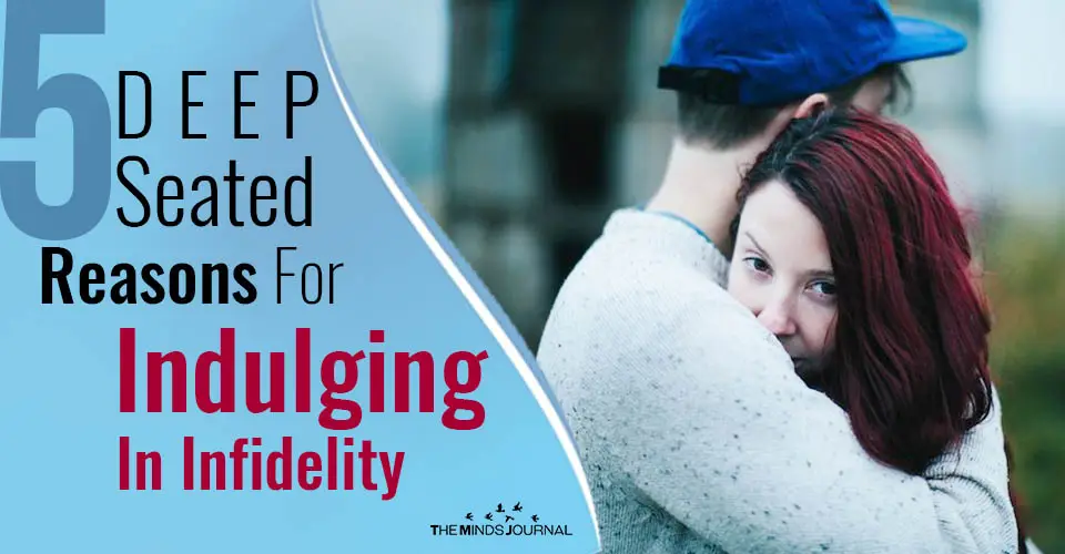 5 Deep-Seated Reasons For Indulging In Infidelity