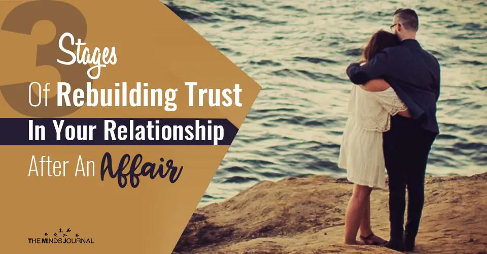 3 Stages Of Rebuilding Trust In Your Relationship After An Affair