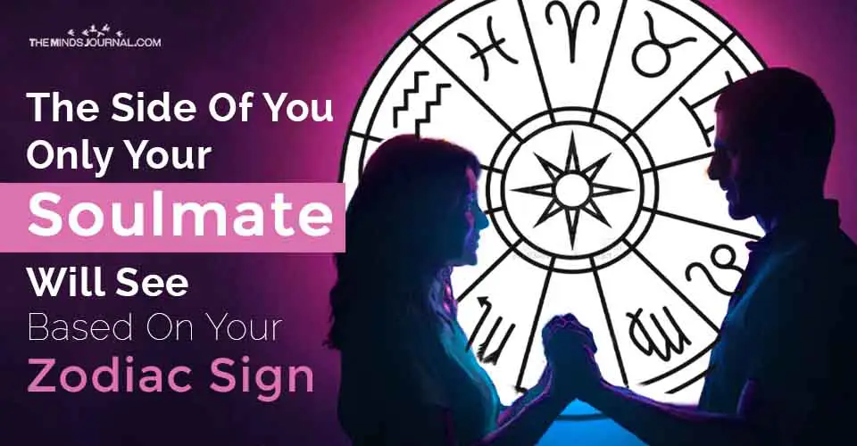 Side Of You Only Your Soulmate See Zodiac Sign