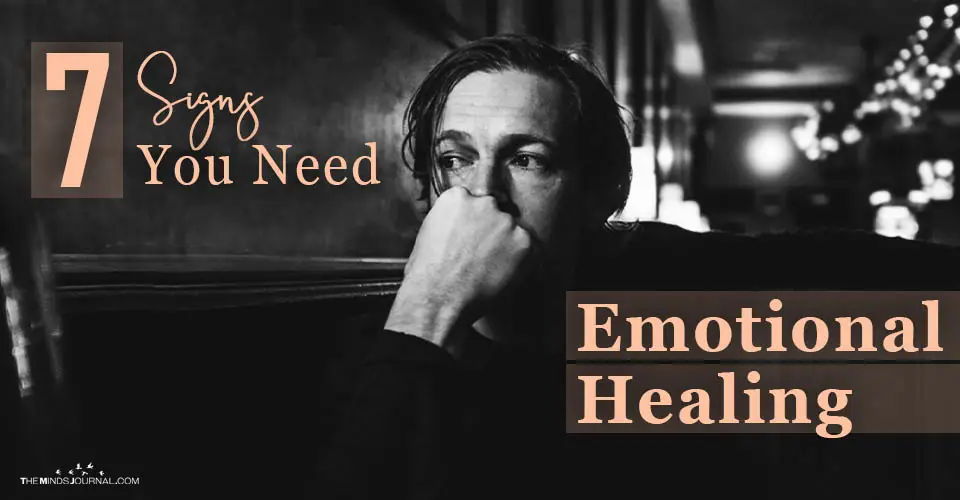 7 Signs You Need Emotional Healing