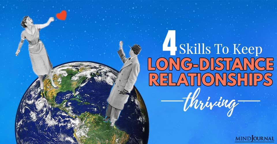 4 Skills To Keep Long-Distance Relationships Thriving