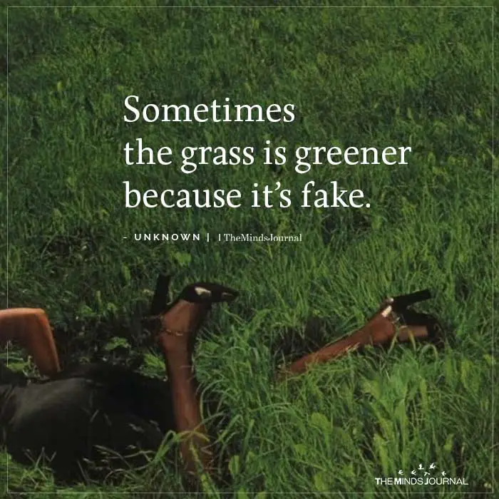 Sometimes the grass is greener