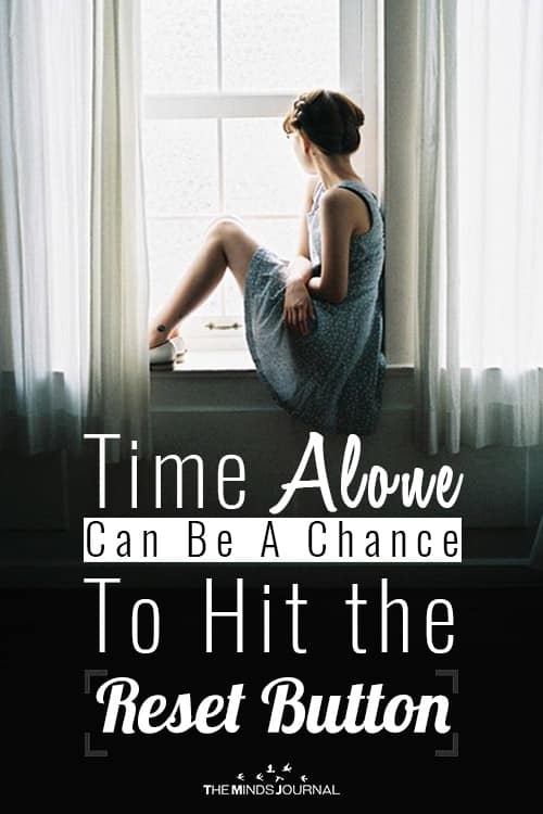 Time Alone Can Be A Chance To Hit the Reset Button pin