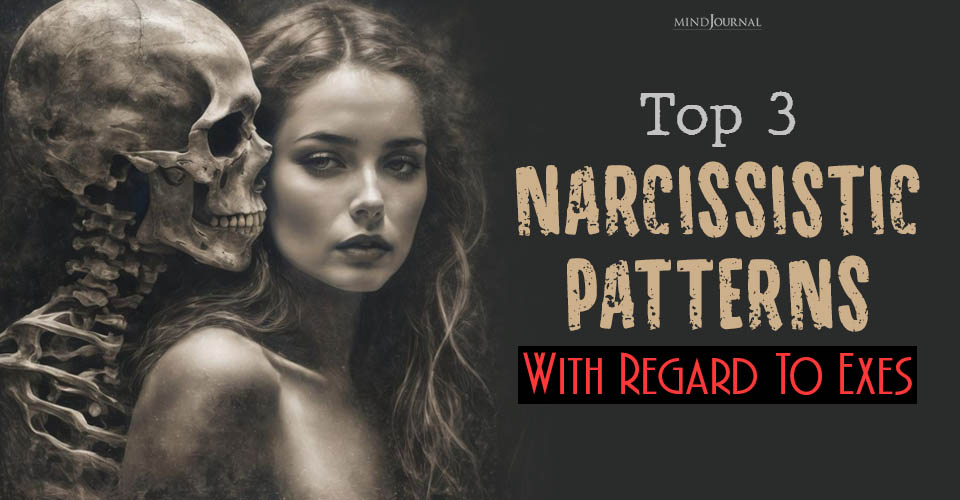 Top Narcissistic Patterns With Regard To Exes