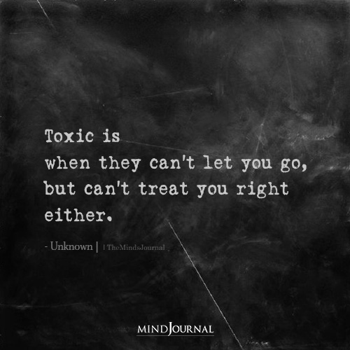 Toxic When They Can't Let You Go