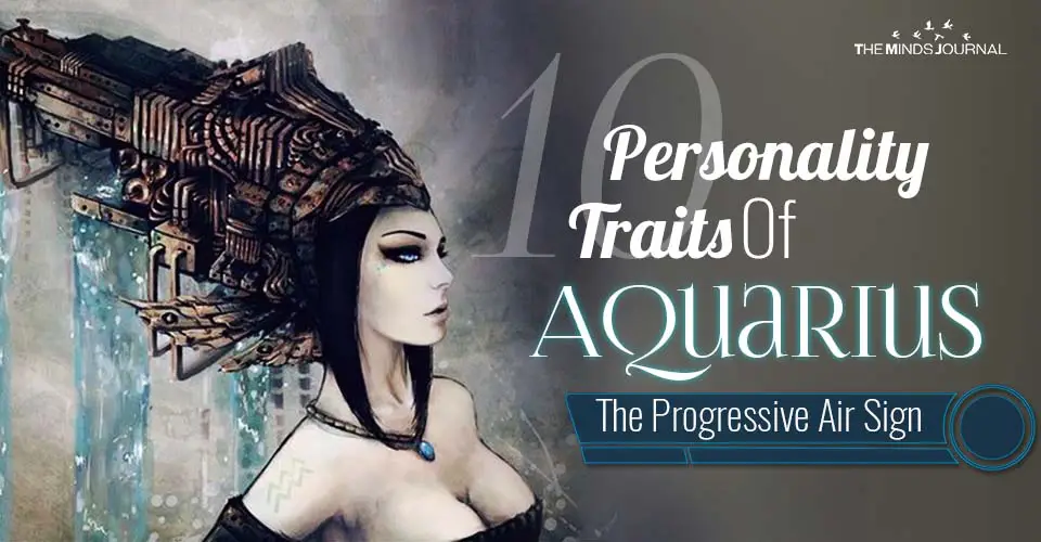10 Personality Traits Of Aquarius, The Progressive Air Sign